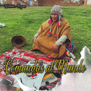 Comandas al Mundo by Wilmer Rojas