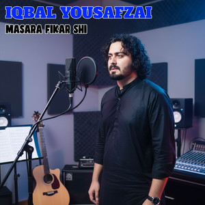 Iqbal Yousafzai - Masara Fikar Shi