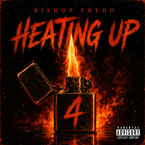 HEATING UP by BISHOP FREDO