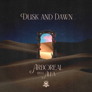Dusk and Dawn by Arboreal, ALEA