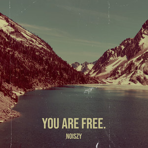 Noıszy - You Are Free.