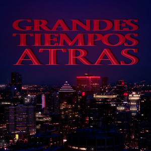 Grandes Tiempos Atrás by ABLITO