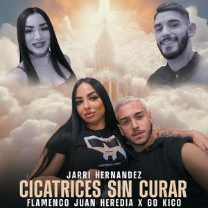 Flamenco Juan Heredia, Jarri Hernandez & Go Kico - Cicatrices Sin Curar