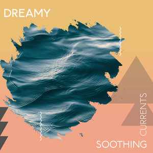 zZz Dreamy Soothing Currents zZz album