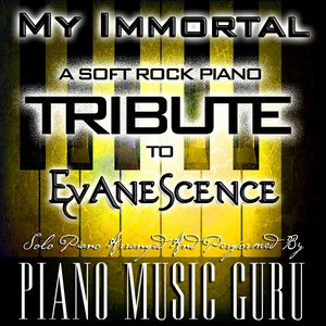 Piano Music Guru - My Immortal (A Soft Rock Piano Tribute To Evanescence) [Solo Piano Version]