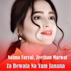 Naima Faryal & Zeeshan Marwat - Za Bewafa Na Yam Janana