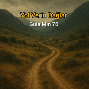 Gula Mın 76 - Yol Verin Dağlar