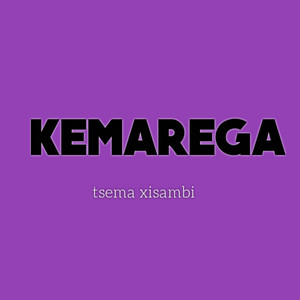 KEMAREGA - Tsema Xisambi