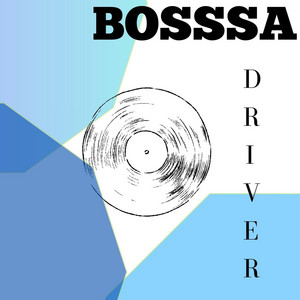 DRIVER by BOSSSA