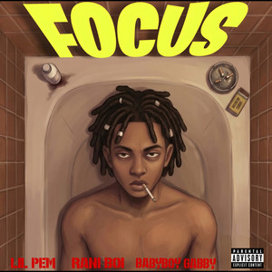 Focus by Lil Pem, Rani Boi, BabyBoy Gabby