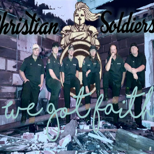 Christian Soldiers - We Got Faith