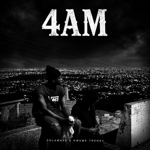 4AM by ZOLAWAVE, Kwame trendy