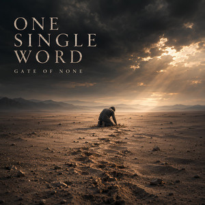One Single Word by Gate Of None