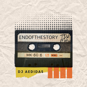 End of the Story by DJ AEDIDAS, Blue Boy, TDK