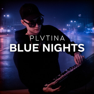 Blue Nights by PLVTINA