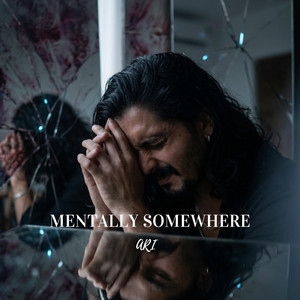 Mentally Somewhere Else — Lost Inside a Thought by Ari sing