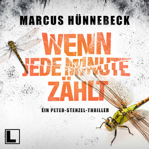 Wenn jede Minute zählt [Kommissar Peter Stenzel, Band 1 (ungekürzt)]