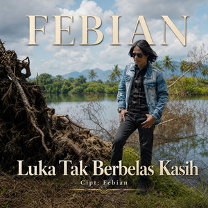Luka Tak Berbelas Kasih by Febian
