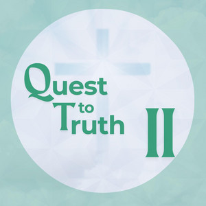 Quest To Truth VOL II
