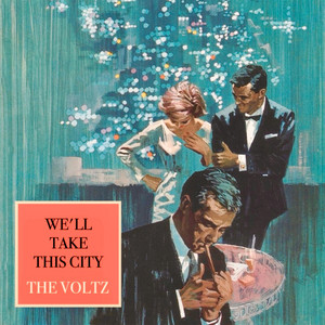 We'll Take This City by The Voltz