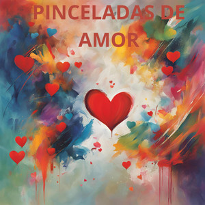 PINCELADAS DE AMOR by JUANCAKING