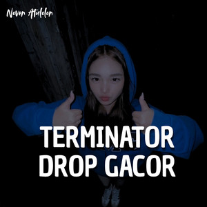 Terminator Drop Gacor by Noven Atulolon