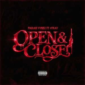 Open & Close by Parah vybez, 4TKAY