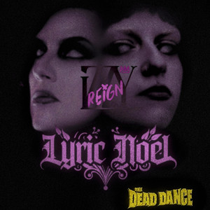 The Dead Dance by izzy reign, Lyric Noel