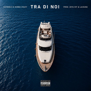 TRA DI NOI by Saymon D, Bimbo Crazy, Zeta Hit