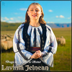 Lavinia Jelnean - Dragu Mi-I Sa Stau La Stână