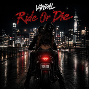Ride Or Die by V4NDAL