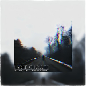 Laree Choote by The Bassicks, Kartik Chandna