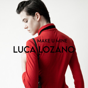 MAKE U MINE - Radio Edit by LUCA LOZANO