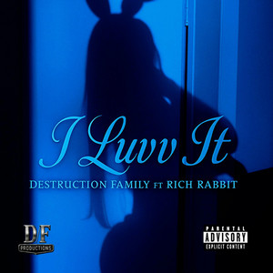 I Luvv It by Destruction Family, Rich Rabbit