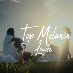 Lowee - Top Melanin