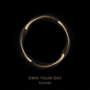 Own Your Day by Fyrevee