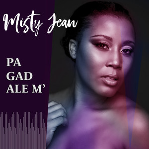Misty Jean - Pa gad ale m'