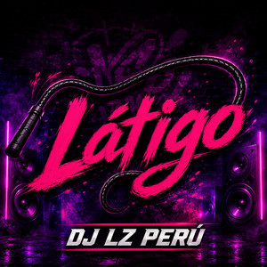 Latigo by DJ LZ PERU