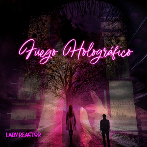 Fuego Holografico by Lady Reactor