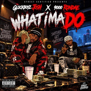 What I'ma Do by Glockboyz Josh, 9000 Rondae