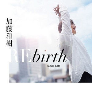 REbirth by Kazuki Kato