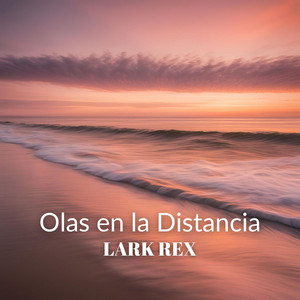 Olas en la Distancia by Lark Rex
