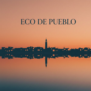 Eco De Pueblo Auténtico by Ían Caney