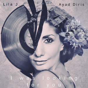 I was looking for you - Deep Remix by Lila J., Ayad Diris