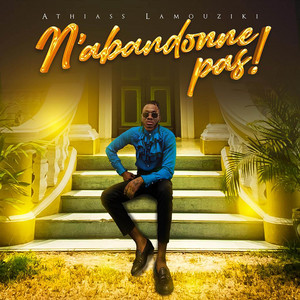 Athiass Lamouziki - N'abandonne pas!