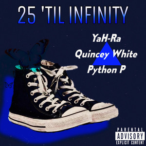 '25 TiL iNFiNiTY by YaH-Ra, Python P, Quincey White