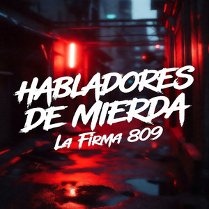 HABLADORES DE MIERDA by la firma 809