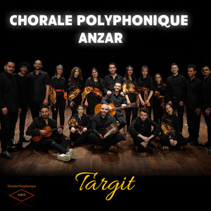 Chorale Polyphonique Anzar - Targit