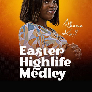 Ako karl - Easter Highlife Medley