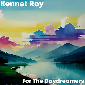 For The Daydreamers by Kennet Roy